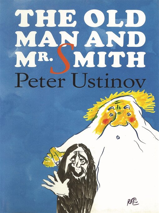 Title details for The Old Man and Mr. Smith by Peter Ustinov - Available